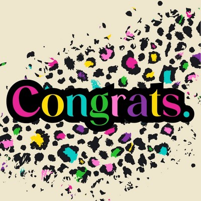 Congrats card with vibrant multicoloured leopard print and bold rainbow lettering.